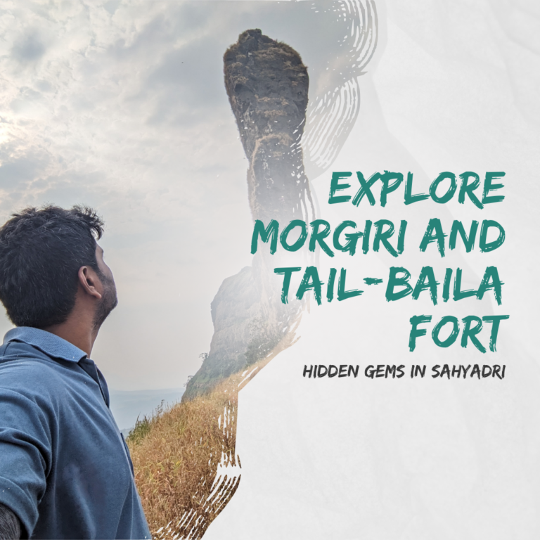 moregiri and tailbaila fort trek